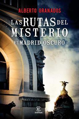 Las rutas del misterio Madrid oscuro Portada de Las rutas del misterio Madrid oscuro