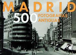 Madrid 500 imágenes antiguas Portada de Madrid 500 imágenes antiguas