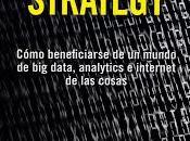 Data strategy; Cómo beneficiarse mundo data, analytics internet cosas