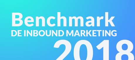 Benchmarks de Inbound Marketing 2018, mira cómo de bueno eres.