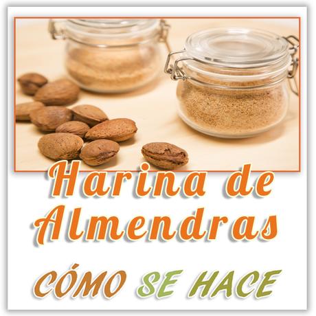 COMO HACER HARINA DE ALMENDRAS CASERA