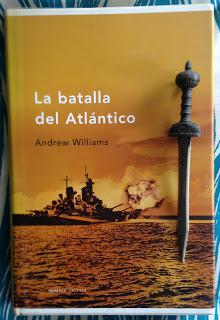 LA BATALLA DEL ATLÁNTICO. Andrew Williams Portada del libro La batalla del Atlántico, de Andrew Williams