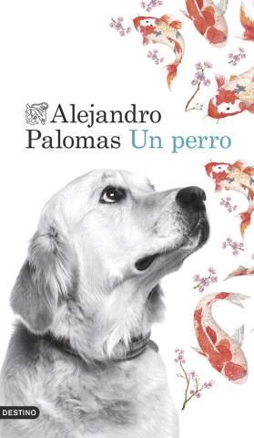Un perro – Alejandro Palomas,Descargar gratis http://www.librosinpagar.info/2018/03/un-perro-alejandro-palomasdescargar.html