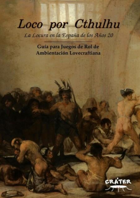 Loco por Cthulhu: Locura en la España de los Años 20, en Lektu Loco por Cthulhu: Locura en la España de los Años 20, en Lektu