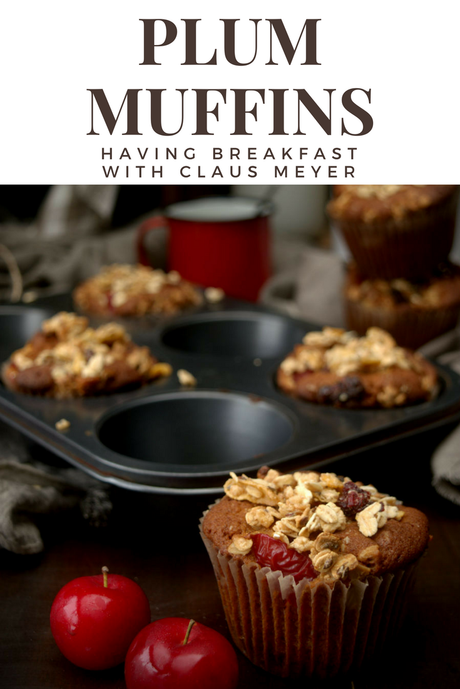 Muffins de ciruela, un desayuno con Claus Meyer