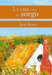 La casa entre el sorgo - Joan Roure