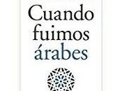 Cuando fuimos árabes Emilio González Ferrín