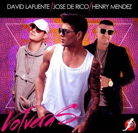 David Lafuente estrena el single ‘Volverás’ junto a José de Rico y Henry Méndez Volverás