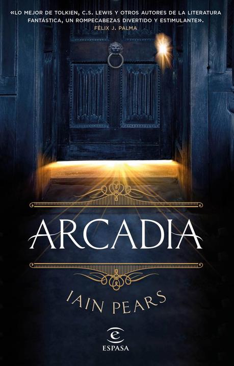 Arcadia, del autor británico Iain Pears, una mezcla de Tolkien y C.S Lewis