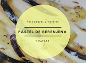 Pastel Berenjena Patata