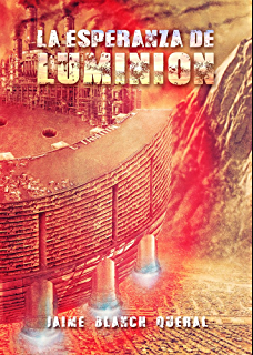 La Esperanza de Luminion, el número 2 de la saga Luminión, de Jaime Blanch Queral