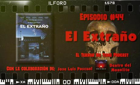 EL TERROR NO TIENE PODCAST - EL EXTRAÑO EL TERROR NO TIENE PODCAST - EL EXTRAÑO
