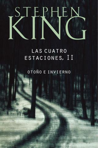 Las cuatro estaciones II. Otoño e invierno – Stephen King,Descargar gratis http://www.librosinpagar.info/2018/03/las-cuatro-estaciones-ii-otono-e.html