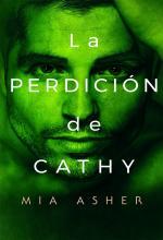 La perdición de Cathy - Mia Asher La perdición de Cathy - Mia Asher
