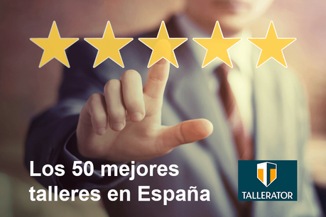 Los 50 Mejores Talleres de España, elegidos por miles de conductores