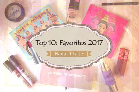 Favoritos 2017: Top 10 + 1 [MAQUILLAJE]