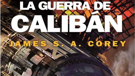 JAMES SA COREY: La guerra de Calibán