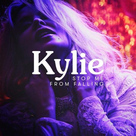 Kylie Minogue estrena el tema ‘Stop Me From Falling’ Stop Me From Falling