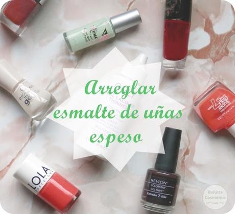 arreglar esmalte uñas espeso esmalte uñas espeso solucion