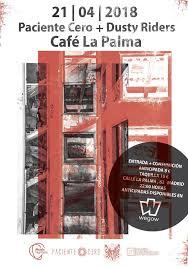 Paciente Cero y Dusty Riders en Café la Palma