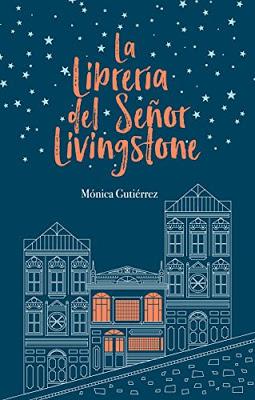 La librería del señor Livingstone. Mónica Gutiérrez.