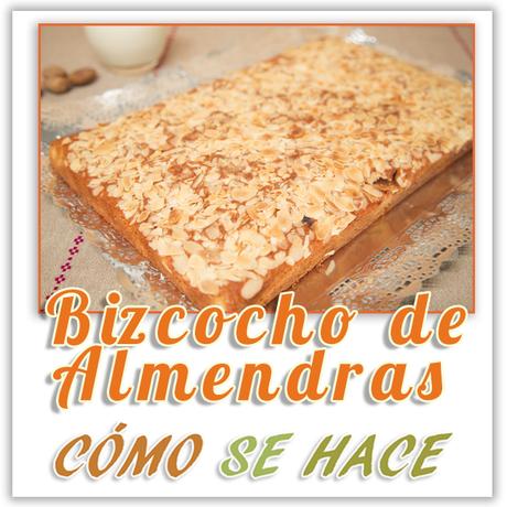  BIZCOCHO DE ALMENDRA MUY ESPONJOSO