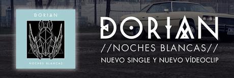 DORIAN VUELVE CON “NOCHES BLANCAS” DORIAN VUELVE CON “NOCHES BLANCAS”