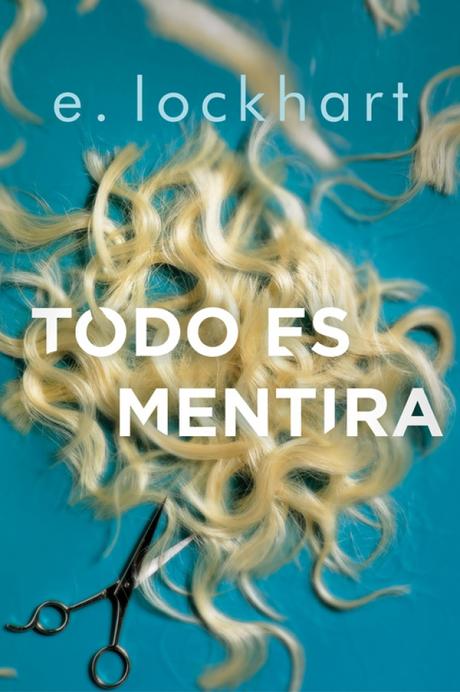 Novedades de Penguin Random House México (marzo 2018) Resultado de imagen para Todo es mentira E. LOCKHART