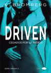 Driven 2. Cegados por la pasión - K. Bromberg