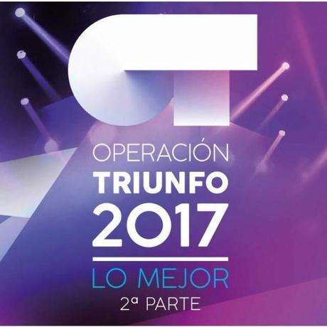 Operación Triunfo 2017 y Bad Bunny siguen liderando las listas de ventas españolas OT 2017 Lo mejor 2ª parte