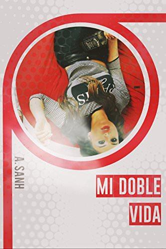 Reseña: Mi doble vida - A. Sanh