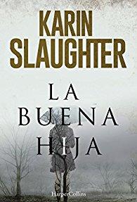 (Reseña) La Buena Hija by Karin Slaugther