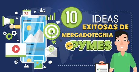 10 ideas exitosas de mercadotecnia para Pymes