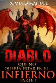 El Diablo que no Quería Estar en el Infierno - Parte I