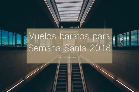 Vuelos baratos para Semana Santa 2018