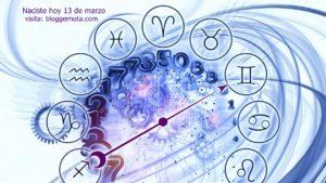 Si naciste un día como hoy 13 de Marzo te conviene leer esto nacistes el 13 de marzo, horoscopo,tarot,