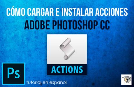 Cómo Cargar e Instalar Acciones en Adobe Photoshop by Saltaalavista Blog