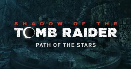 Shadow of the Tomb Raider – Path of the Stars