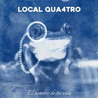 Local Qua4tro, El hombre de tu vida