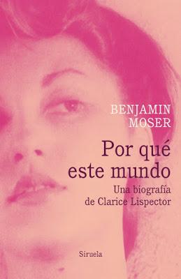 RESEÑA: Por qué este mundo. Una biografia de Clarice Lispector. RESEÑA: Por qué este mundo. Una biografia de Clarice Lispector.