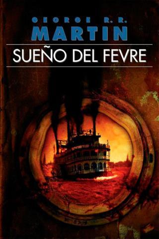 Sueño del Fevre – George R. R. Martin,Descargar gratis http://www.librosinpagar.info/2018/03/sueno-del-fevre-george-r-r.html
