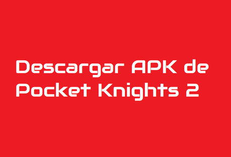 Descargar APK de Pocket Knights 2 