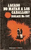 ¿Acaso no matan a los caballos? Horace McCoy