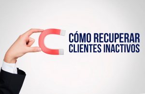 estrategias recuperar clientes inactivos