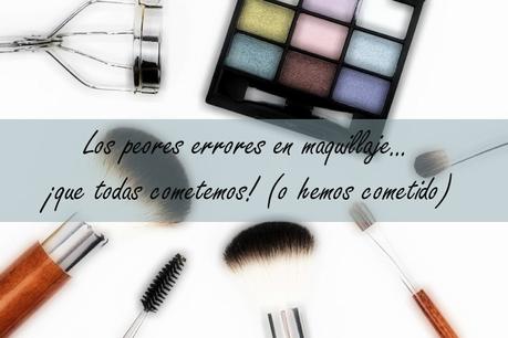 Errores en maquillaje que todas cometemos (o hemos cometido)