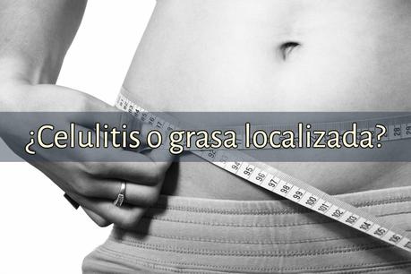 ¿Celulitis o grasa localizada? ¿Celulitis o grasa localizada?