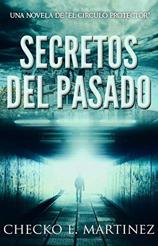 Secretos del Pasado: Una Novela de suspense y misterio sobrenatural (El Circulo Protector nÂº 1) de [Martinez, Checko E]