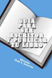Guía para ser Escritor y Publicar tu Libro