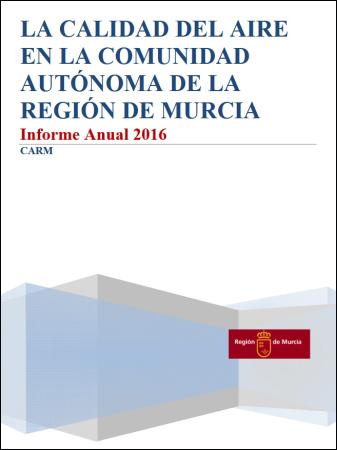 Calidad del Aire en la Región de Murcia: Informe Anual 2016