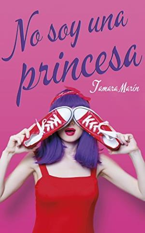 No soy una princesa – Tamara Marín,Descargar gratis http://www.librosinpagar.info/2018/03/no-soy-una-princesa-tamara.html